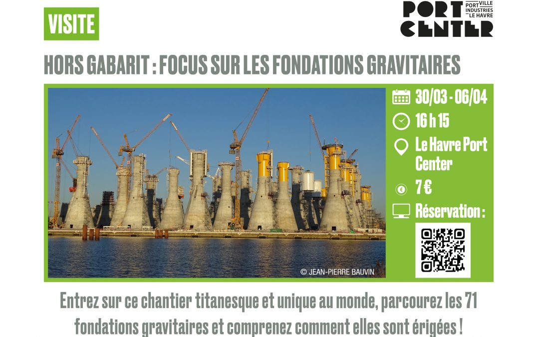 COMPLET – Visite – Hors gabarit : focus sur les fondations gravitaires – mercredis 30 mars et 6 avril à 16 h 15