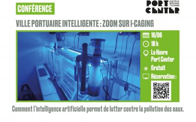Conférence : Ville Portuaire Intelligente : zoom sur I-caging – Jeudi 16 juin à 18 h