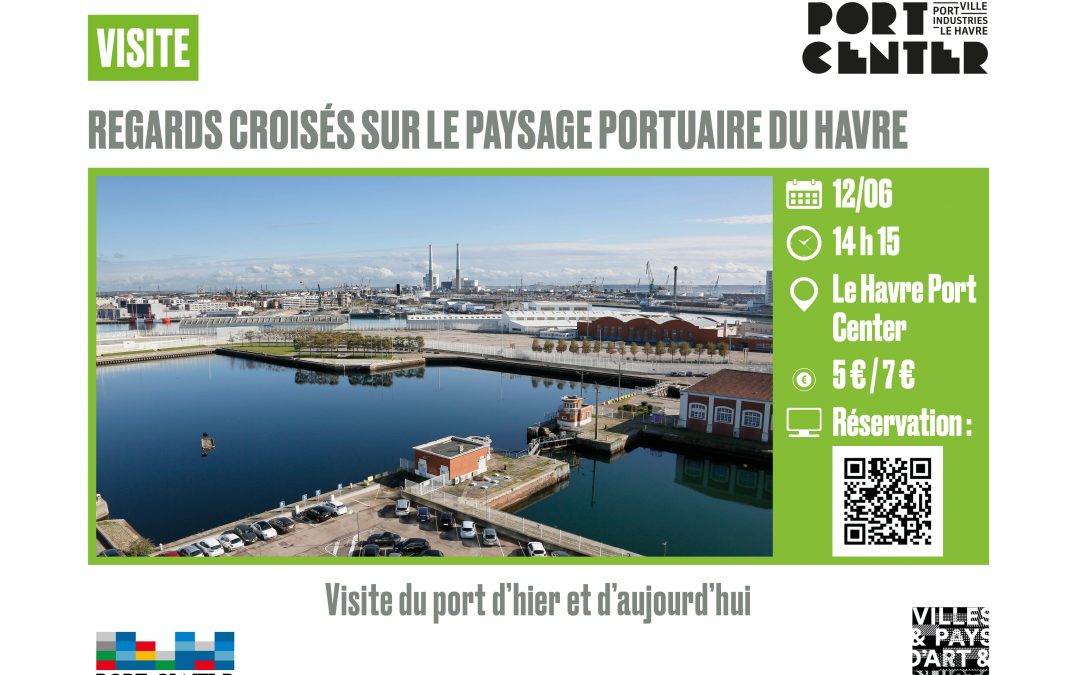 Randonnée portuaire : Regards croisés sur le paysage portuaire du Havre – Dimanche 12 juin à 14 h 15