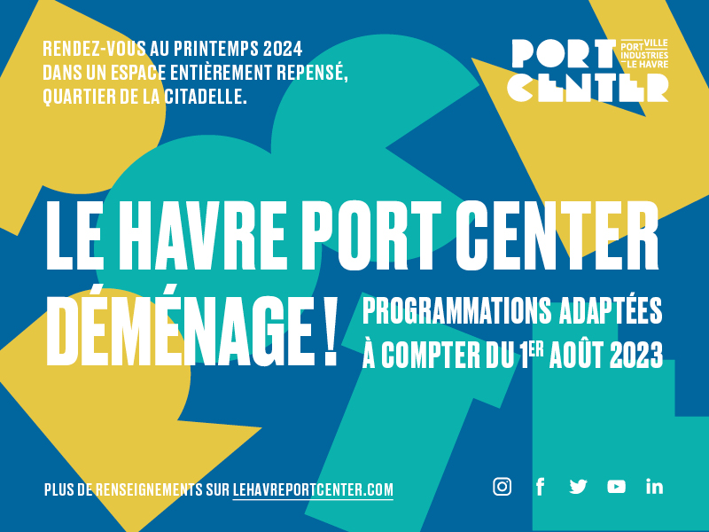 Le Havre Port Center déménage !